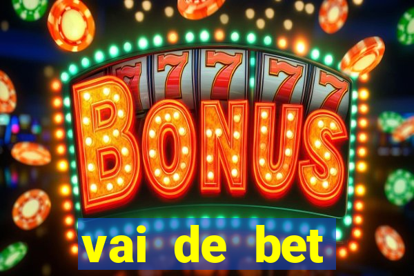 vai de bet esportes da sorte